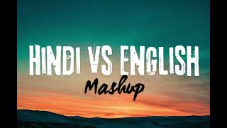 Hindi vs English Mashup | Bollywood Songs | Hollywood Songs
