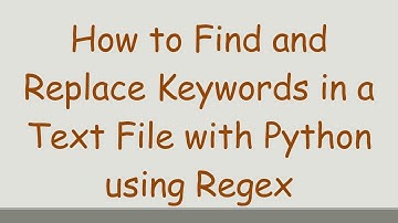 How to Find and Replace Keywords in a Text File with Python using Regex
