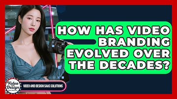 How Has Video Branding Evolved Over The Decades? - Video And Design Saas Solutions