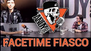 "FACETIME FIASCO" - The Andy Show - Patreon Throwback