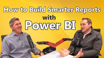 How to Build Smarter Reports with Power BI