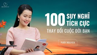 100 Suy nghĩ TÍCH CỰC giúp thay đổi cuộc đời bạn | Ruby Nguyen