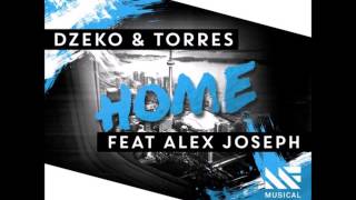Dzeko & Torres feat. Alex Joseph - Home (Club Edit)