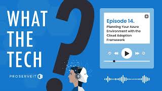 Planning Your Azure Environment with the Cloud Adoption Framework (Infrastructure)