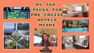 MY TOP PICKS FOR A PRE-CRUISE HOTEL IN MIAMI