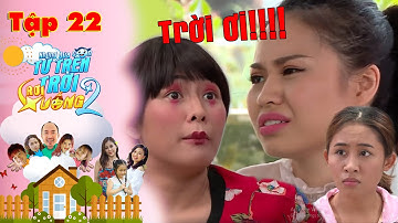 NHỮNG ĐỨA CON TỪ TRÊN TRỜI RƠI XUỐNG 2 | TẬP 22 | Lê Lộc tán gia bại sản vì osin núi rừng Trà Ngọc😥