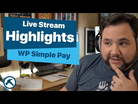 WP Simple Pay Live Stream Highlights!