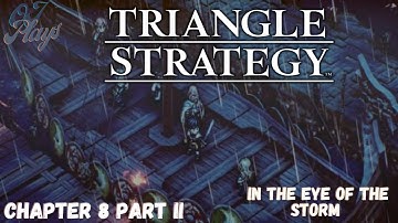 TRIANGLE STRATEGY Switch - Full Game Walkthrough - Chapter 8 Part II In the Eye of the Storm