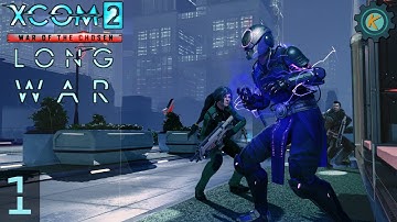 The BEST Squad Strategy Game, Long War Of The Chosen 1.2 Update! - Ep.1 - XCOM 2 LWOTC 1.2