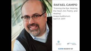 Dr. Rafael Campo, "Training the Eye, Hearing the Heart: Art, Poetry, and Healing"