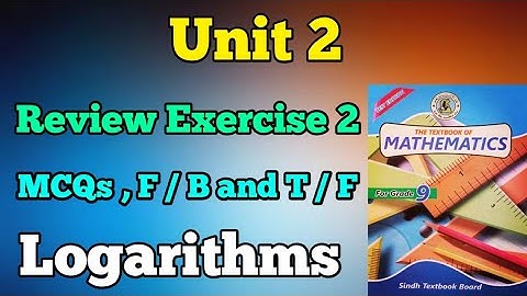 Review exercise 2 unit 2 logarithms class 9 new mathematics book | MCQs, true / false and F/B unit 2
