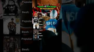 [Popular vs Best Songs 50 Cent Albums]