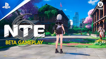 NTE First Closed Beta Gameplay | Free Waifu OPEN WORLD RPG like GTA in Unreal Engine 5