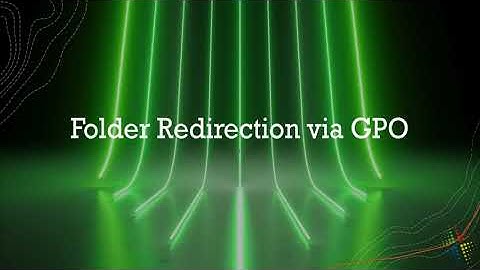 Folder Redirection via GPO