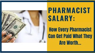 Pharmacist Salary - How Every Pharmacist Can Get Paid What They Are Worth...