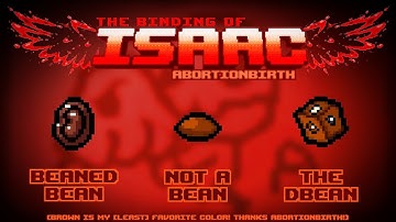 The Binding of Isaac: Abortionbirth+ Item Guide - Beaned Bean, Not a Bean, The DBean
