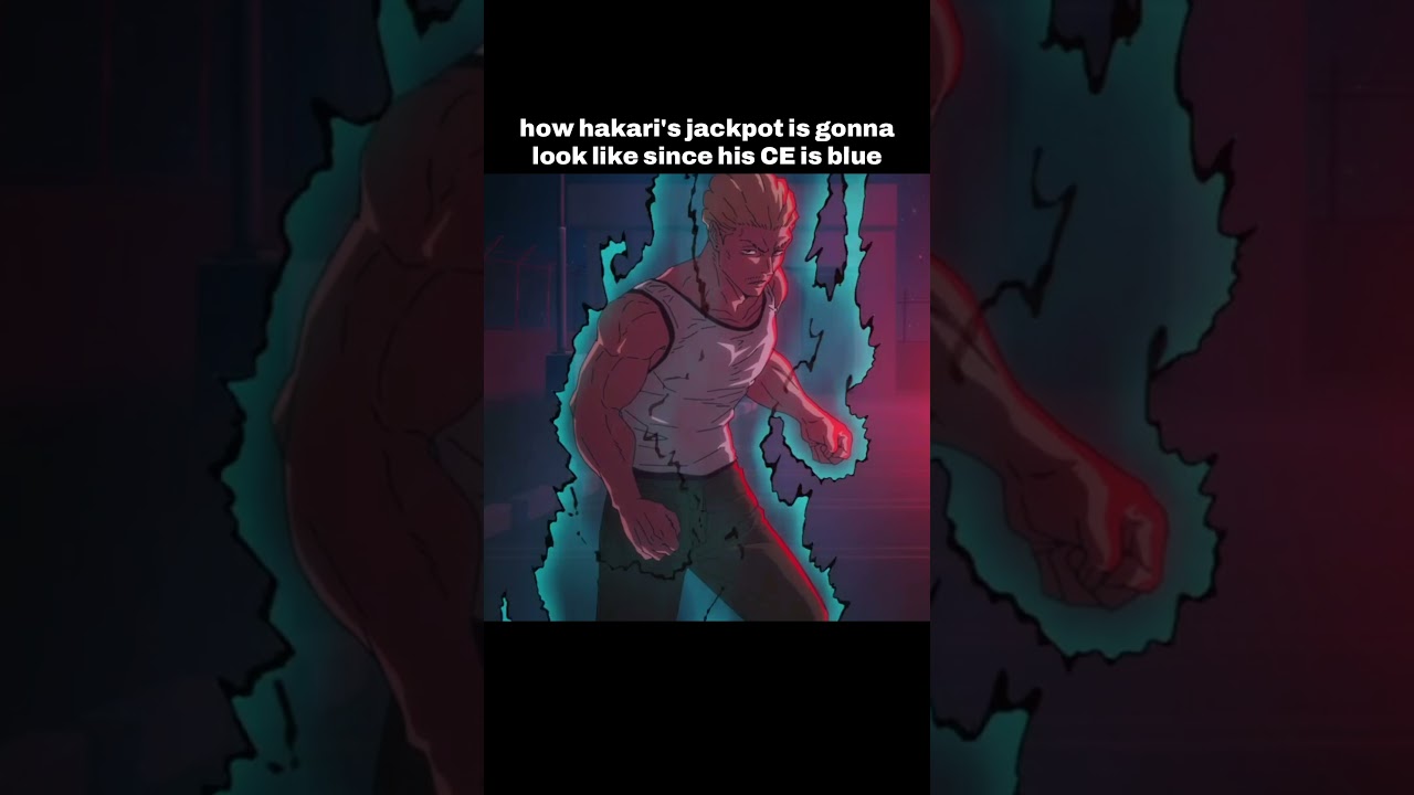 HOW HAKARI'S JACKPOT STATE IS GONNA LOOK LIKE SINCE HIS CE IS BLUE IN THE SEASON 3 ANIME 😭😭