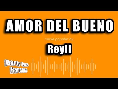 Reyli - Amor Del Bueno (Versión Karaoke)