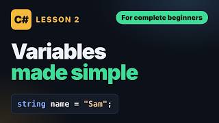 C# for Complete Beginners, Lesson 2: Variables Made Simple