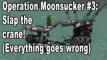 Operation Moonsucker Episode 3: Where everything goes wrong...