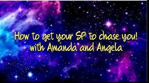 How to get your SP to chase you! with Amanda and Angela