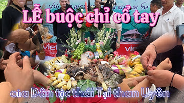 LỄ BUỘC CHỈ CỔ TAY CỦA DÂN TỘC THÁI THAN UYÊN 1/9 TẠI KHÔNG GIAN VĂN HOÁ DÂN TỘC THÁI