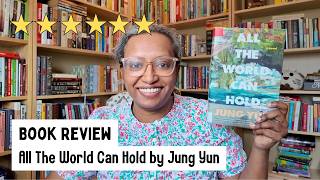 All the World Can Hold by Jung Yun | 5⭐ Book Review