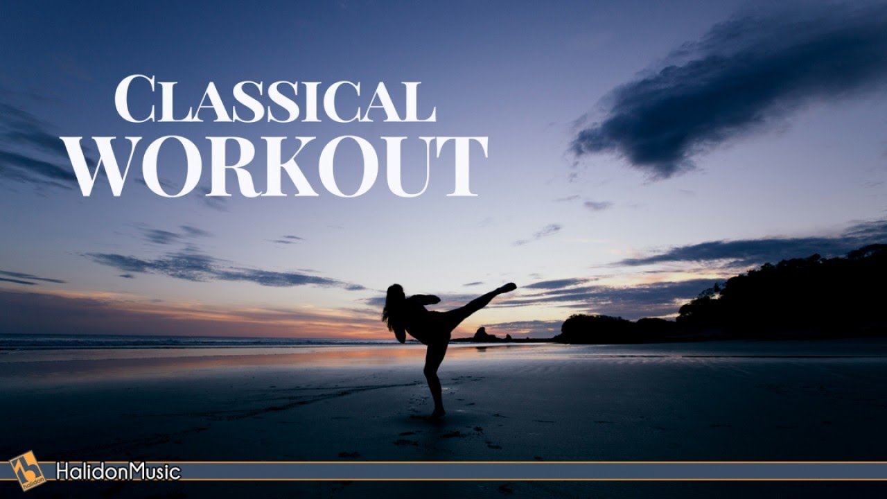 Classical Workout Youtube Workout Morning Workout Classical Music Playlist Classical Workout Youtube Workout Morning Workout Classical Music Playlist