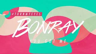 Video-Miniaturansicht von „Bonray - You Got Me (Official Audio)“