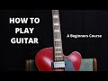 How to Play Guitar (lesson 1)
