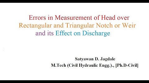 HE UNIT 3 LECTURE 5-2 #Errors in Measurement of Head and its Effect on Discharge for Weirs/Notch#