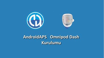 AndroidAPS ile Omnipod Dash Kurulumu
