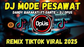 DJ MODE PESAWAT DANDY BARAKATI TIKTOK VIRAL 2025 | SENGAJA KASIH MODE PESAWAT REMIX