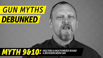 Gun Myths Debunked: AR-15 Ammo & Revolvers Never Jam
