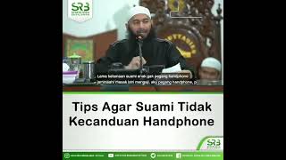 ust.syafiq riza Bassalamah || tips agar suami tidak kecanduan handphone