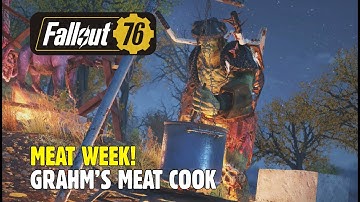FALLOUT 76: Meat Week! Grahm