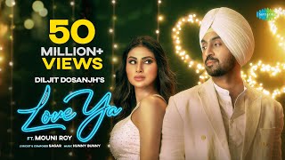 Diljit Dosanjh: Love Ya (Official Music Video) | Mouni Roy image