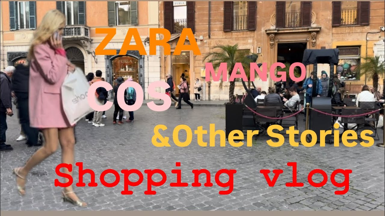 ZARA 🩷MANGO 🩵 COS💚&Other Stories 💛#shoppingvlog 🛍️ Примерки 💃 РИМ ❤️ март2025