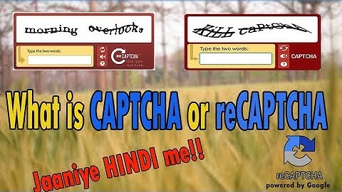 What is CAPTCH or reCAPTCHA (in HINDI) ?