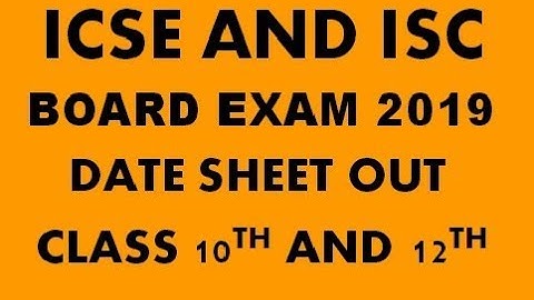ICSE Board Exam 2019 Date Sheet Out | ISC Date sheet 2019 | 10th |12th |time table Board 2019