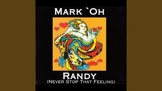 Video thumbnail of "Mark 'Oh - Randy (never Stop That Feeling) (Westbam Remix)"