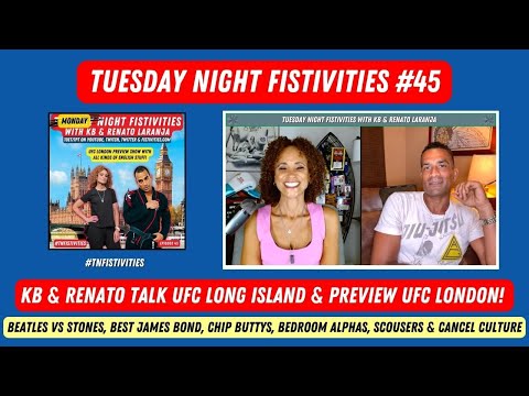 Tuesday Night Fistivities 45: Karyn & Renato Preview UFC London & Talk British Films, TV & Music!