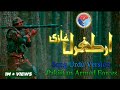 Pakistan armed forces feat ertugrul ghazi theme song in urdu  pakistan forces zindabad