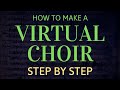 How to Make a Virtual Choir (Step by Step)