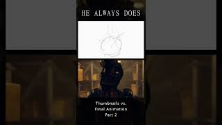 HE ALWAYS DOES Thumbnails vs. Final Animation PART 2 #shorts #fnaf #williamafton  #springtrap
