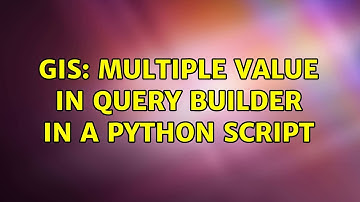 GIS: Multiple value in Query Builder in a Python Script