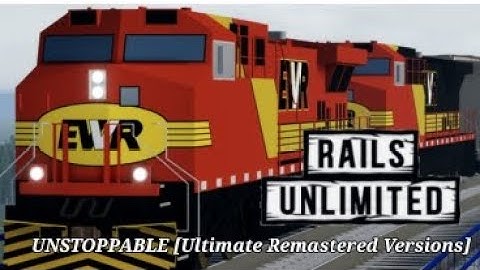 UNSTOPPABLE [Ultimate Remastered Versions] | Official Trailer | Rails Unlimited On ROBLOX 
