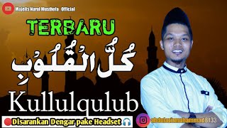 Kullul Qulub Lirik Arabic|Voc.Muhammad Abdul Aziz|Hadroh Nurul Musthofa
