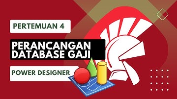 #4 Perancangan Database Penggajian Menggunakan Power Designer