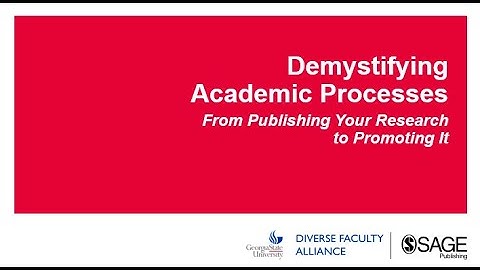 Demystifying Academic Processes: From Publishing Your Research to Promoting It